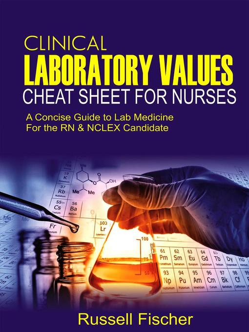 Title details for Clinical Laboratory Values Cheat Sheet For Nurses by Russell Fischer, RN. - Available